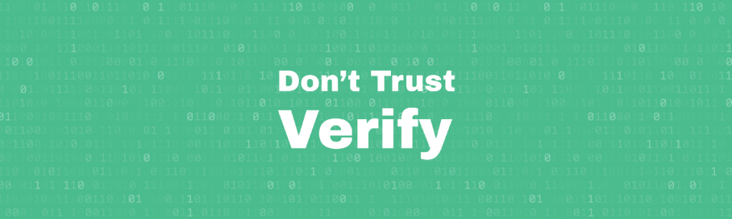 Don't Trust Verify